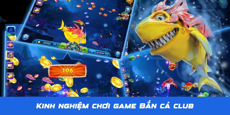 Bắn Cá Club - Thiên Đường Săn Bắn Đại Dương Số 1 Tại Jun88 4 Kinh nghiệm khi chơi game Bắn Cá Club tại Jun88