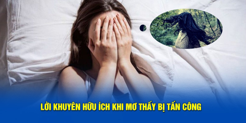 Giải Mã Giấc Mơ Bị Tấn Công - 3 Ý Nghĩa Chính Khi Mơ Bị Đánh 5 Lời khuyên hữu ích khi mơ thấy bị tấn công